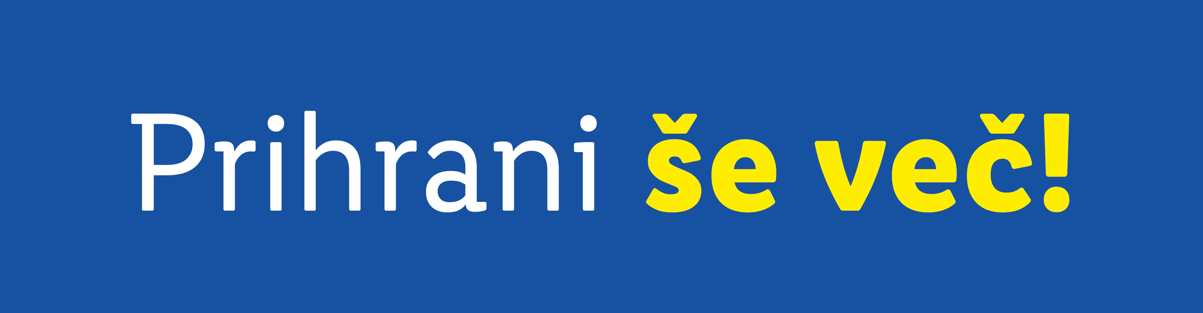 Prihrani še več!